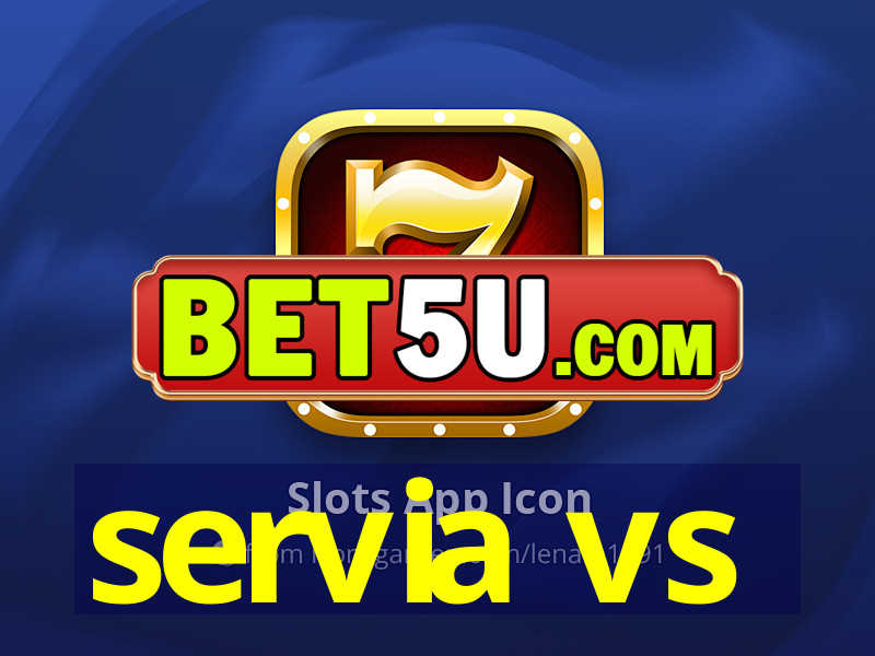 servia vs